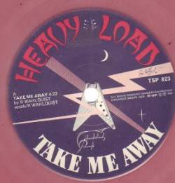 Heavy Load : Take Me Away